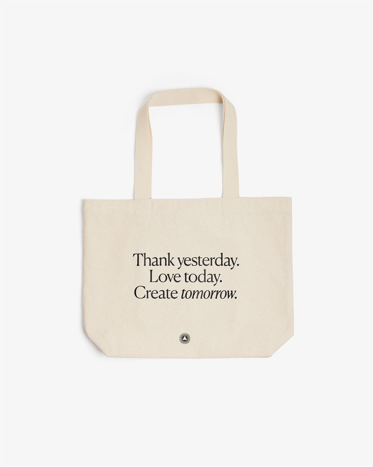 Organic Cotton Tote Bag Thank yesterday. Love Today. Create tomorrow. ™ by Intelligent Change