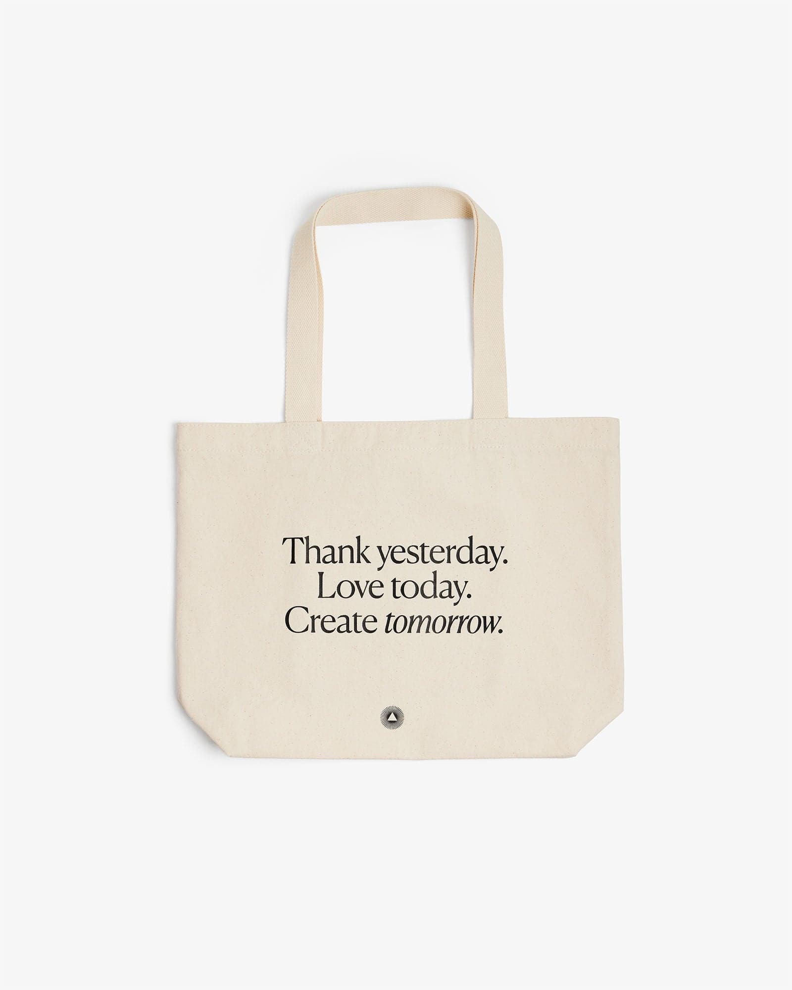 Organic Cotton Tote Bag Thank yesterday. Love Today. Create tomorrow. ™ by Intelligent Change