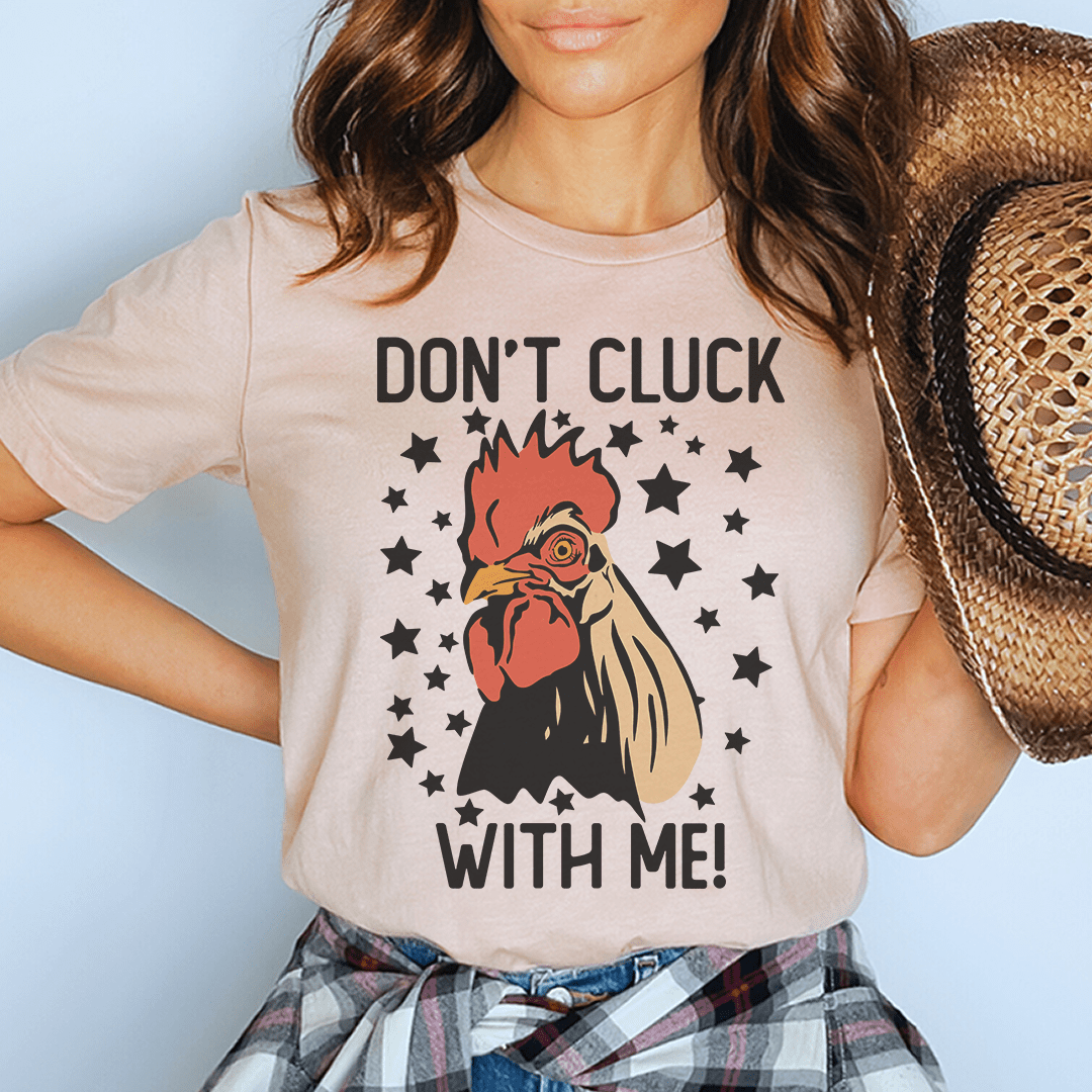 Don’t Cluck With Me Tee by MerchMallow