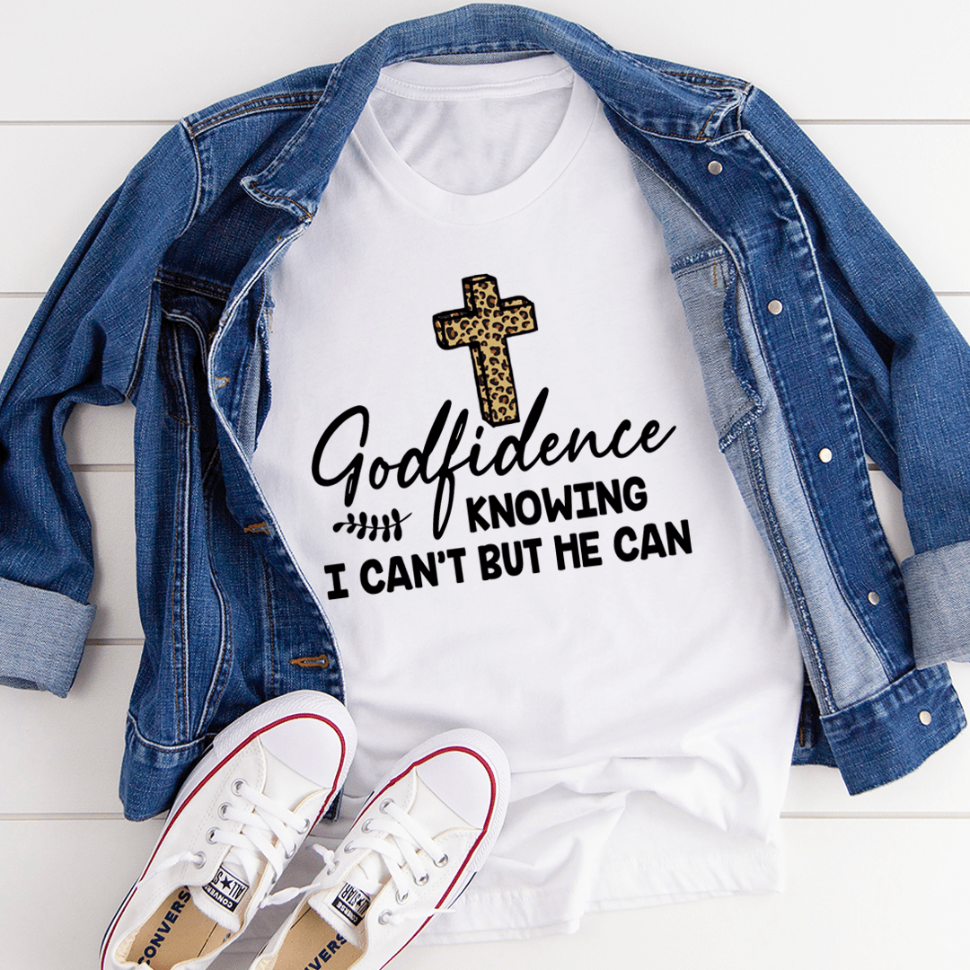 Godfidence Knowing I Can't But He Can Tee by MerchMallow