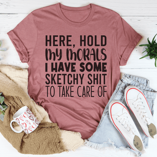 Hold My Morals Tee by MerchMallow