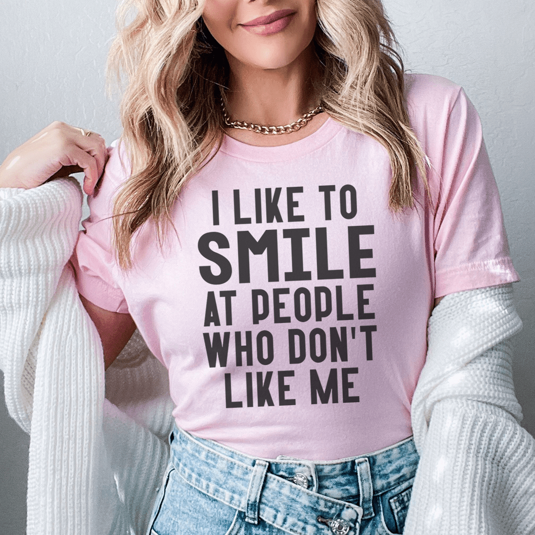 I Like To Smile At People Who Don't Like Me Tee by MerchMallow