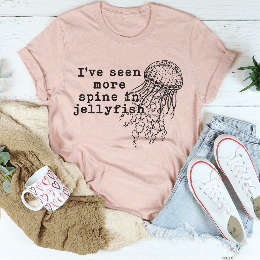 I've Seen More Spine In Jellyfish Tee by MerchMallow