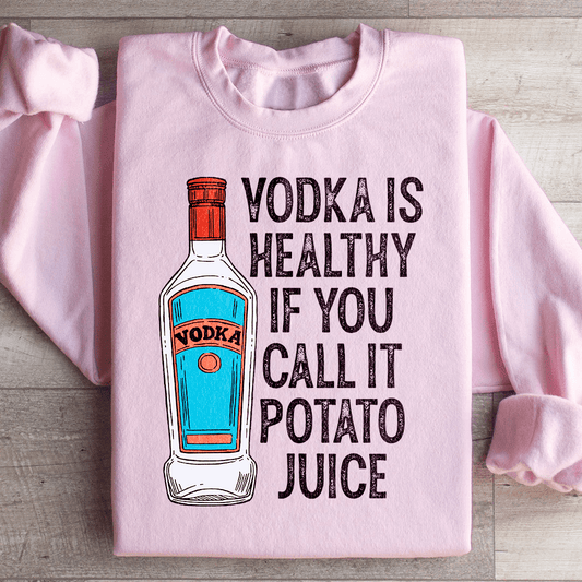 Vodka Is Healthy If You Call It Potato Juice by Merchmallow